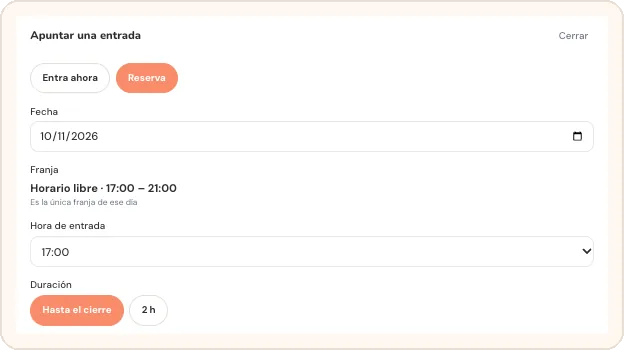 Formulario en modo Reserva con la fecha, un horario libre de 17:00 a 21:00, la hora de entrada y la duración Hasta el cierre o 2 h